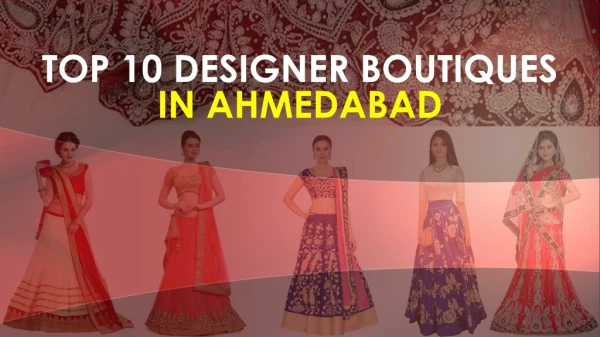 Top 10 Designer Boutiques in Ahmedabad