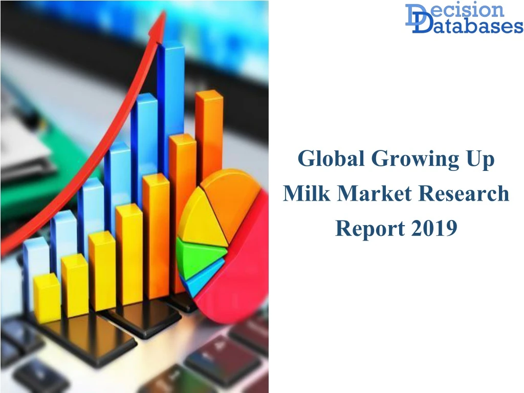 global growing up milk market research report 2019