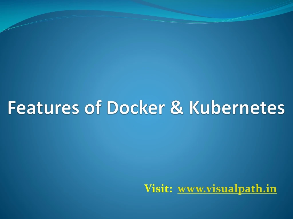 features of docker kubernetes