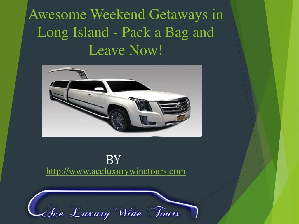 awesome weekend getaways in long island pack a bag and leave now