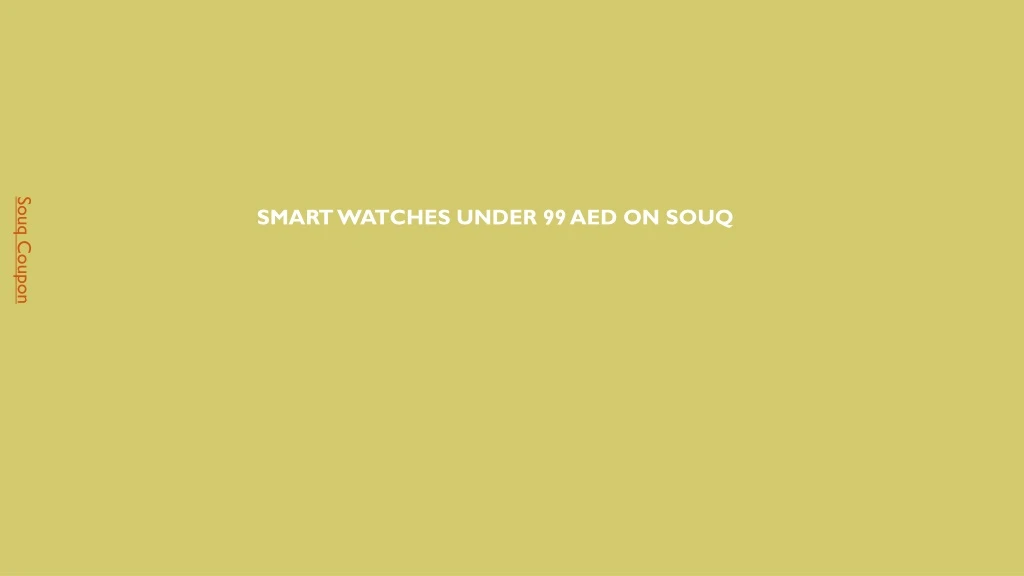 smart watches under 99 aed on souq