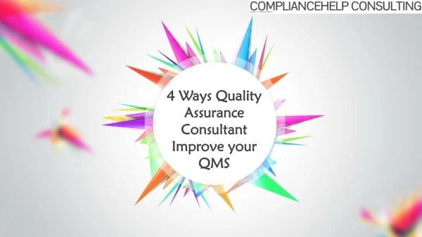 4 Ways Quality Assurance Consultant Improve your QMS