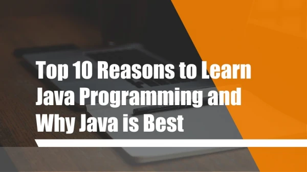 Top 10 Reasons to Learn Java Programming and Why Java is Best