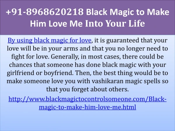 Black magic to make him love me into your life