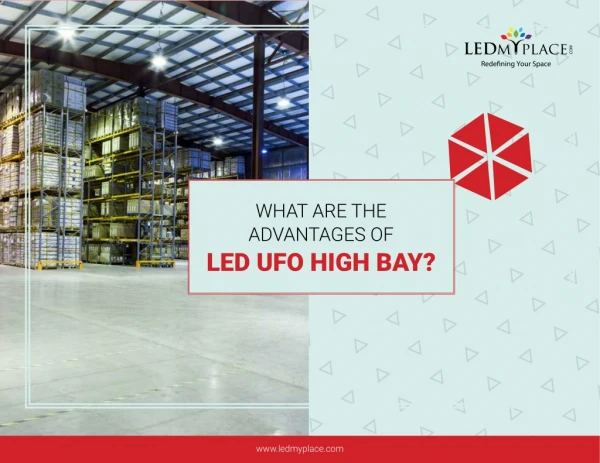 What are the advantages of LED UFO High Bay?