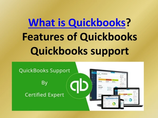What is Quickbooks | Features of Quickbooks |Quickbooks support