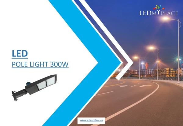 Why LED Pole Light Is Best For Outdoor Lighting?