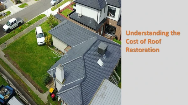 Understanding the Cost of Roof Restoration