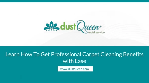 Learn How To Get Professional Carpet Cleaning Benefits with Ease