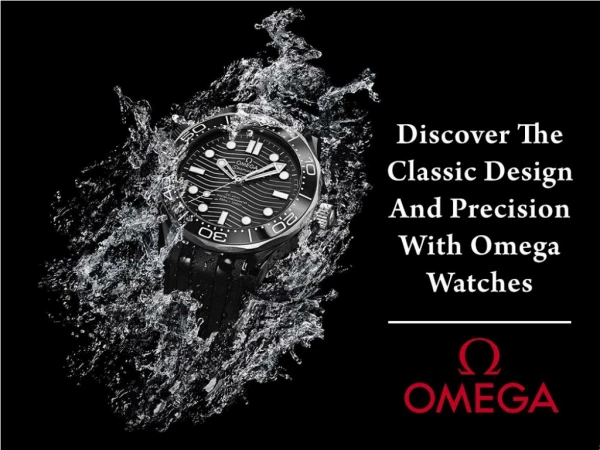 Discover The Classic Design and Precision with Omega Watches