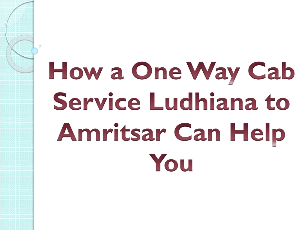 how a one way cab service ludhiana to amritsar can help you