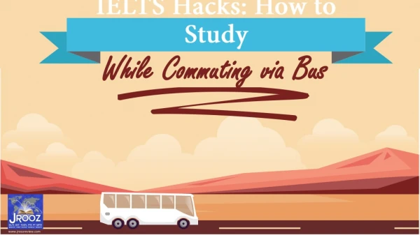 IELTS Hacks: How to Study While Commuting via Bus