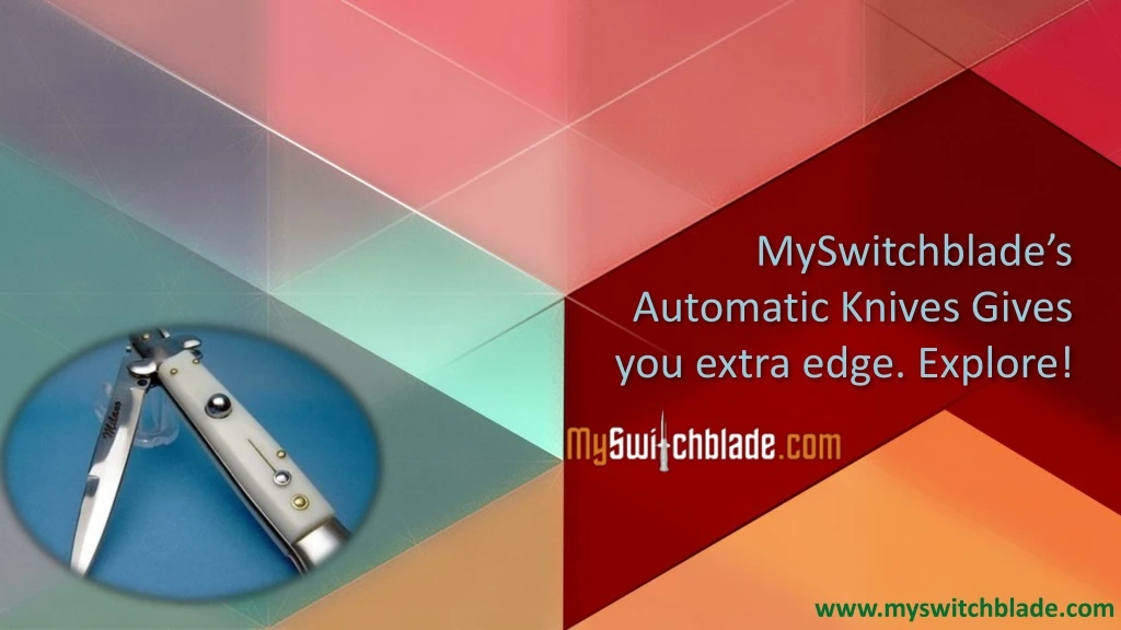 myswitchblade s automatic knives gives you extra edge explore