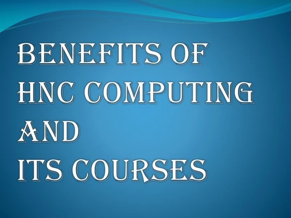 Couple of Advantages of HNC computing