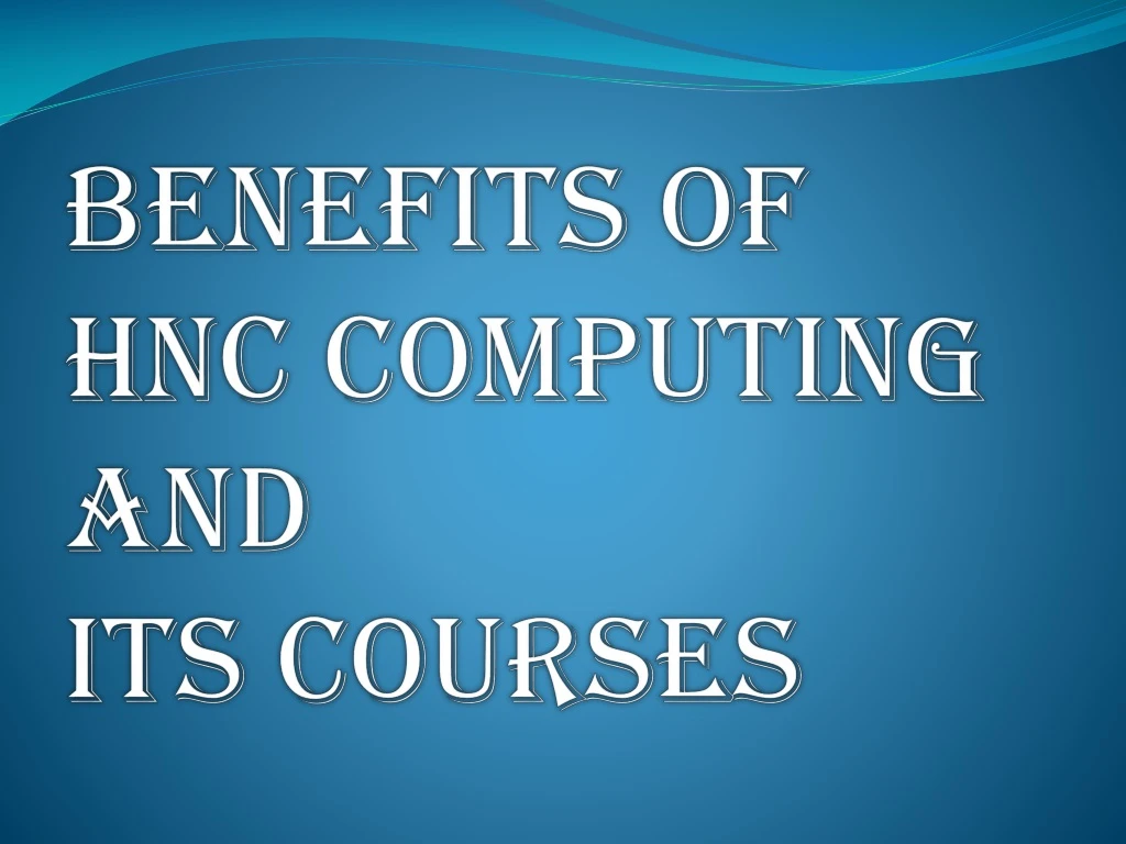 benefits of hnc computing and its courses