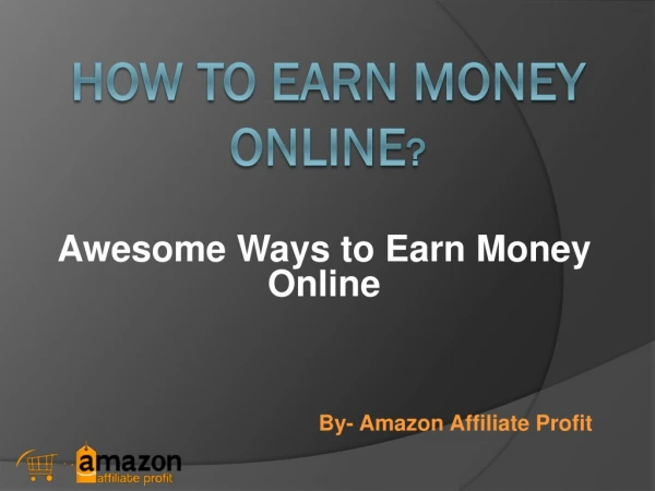 How to earn money online by Amazon Affiliate Profit