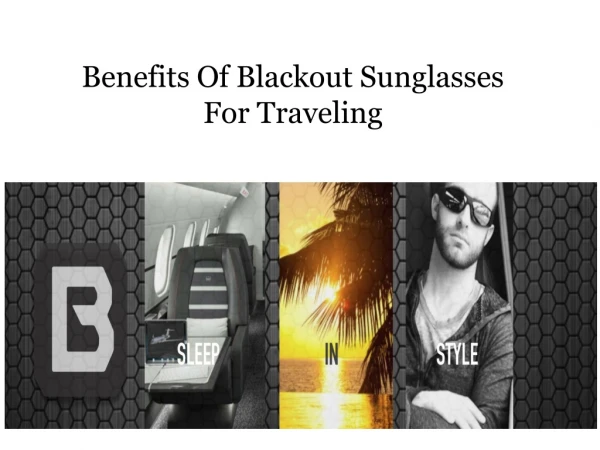 Benefits Of Blackout Sunglasses For Traveling