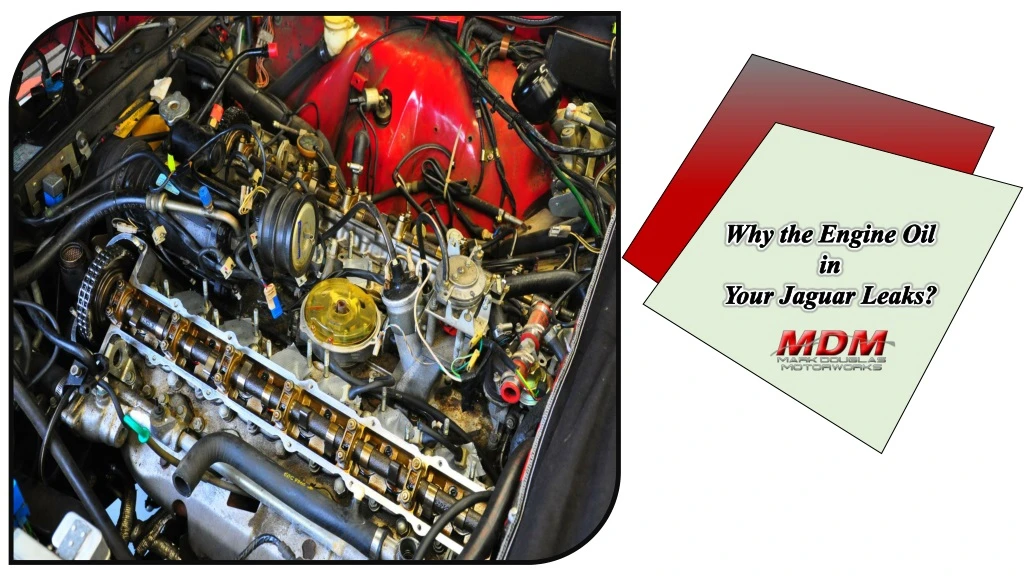why the engine oil in your jaguar leaks