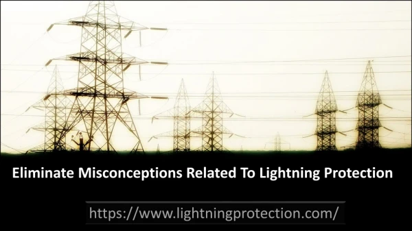 Eliminate Misconceptions Related To Lightning Protection
