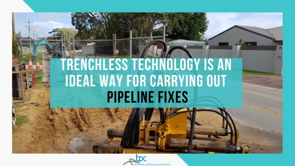 Trenchless Technology: An Excellent Way to Carry Out Pipeline Fixes.