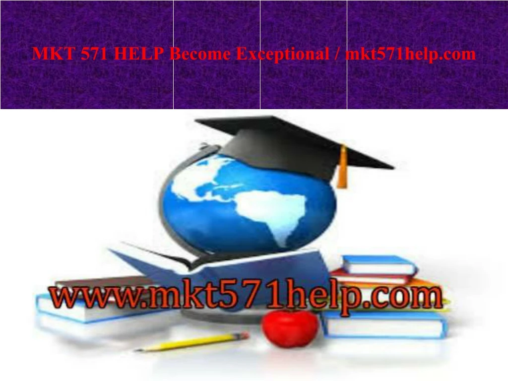 mkt 571 help become exceptional mkt571help com