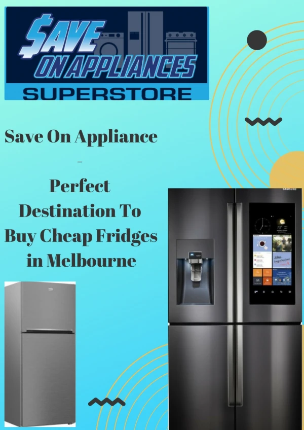 Save On Appliance - Perfect Destination To Buy Cheap Fridges in Melbourne