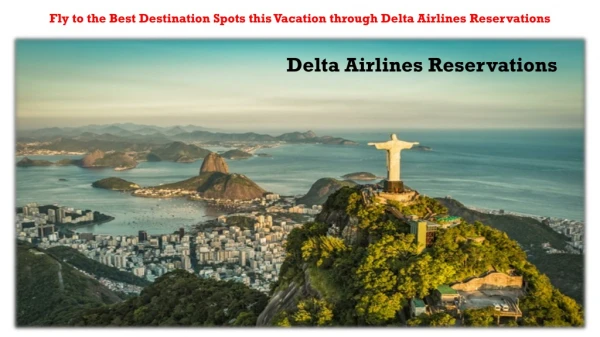 Fly to the Best Destination this Vacation through Delta Airlines Reservations