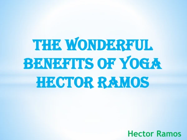 Top Health Benefits Of Yoga - #Hector Ramos