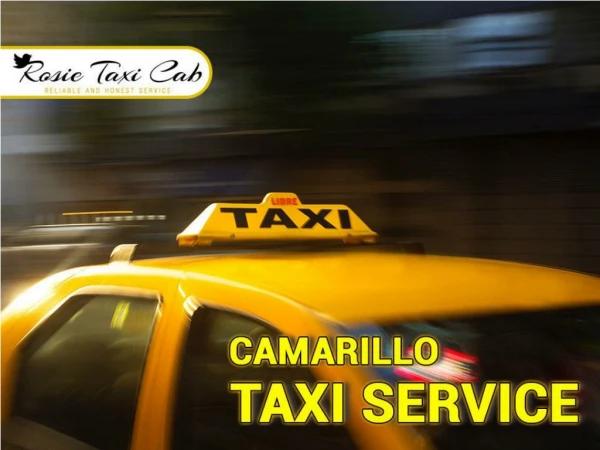 Unforgettable yet affordable Camarillo Taxi Service Experience