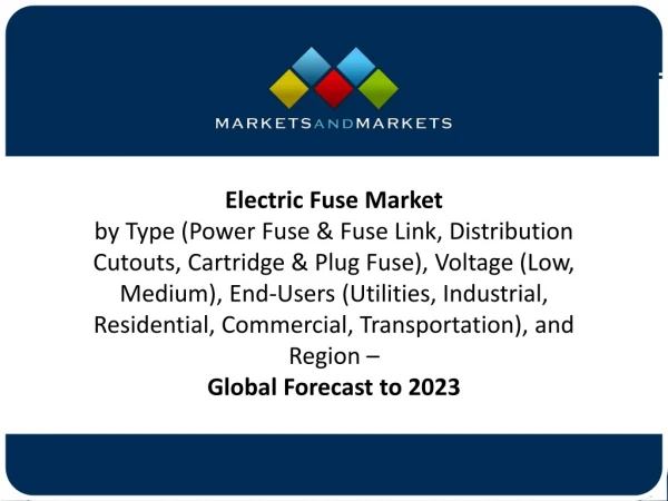 Electric Fuse Market Revenue to Hit $4.3 Billion by 2023; at a CAGR of 4.24%.