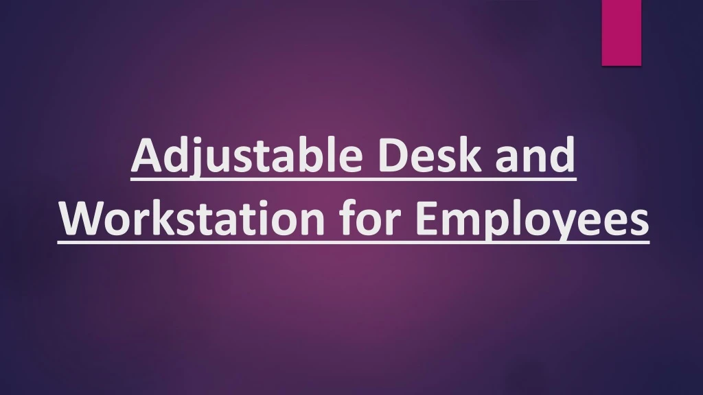 adjustable desk and workstation for employees