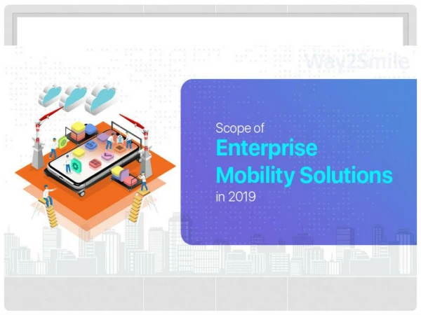 Scope of Enterprise Mobility Solutions in 2019