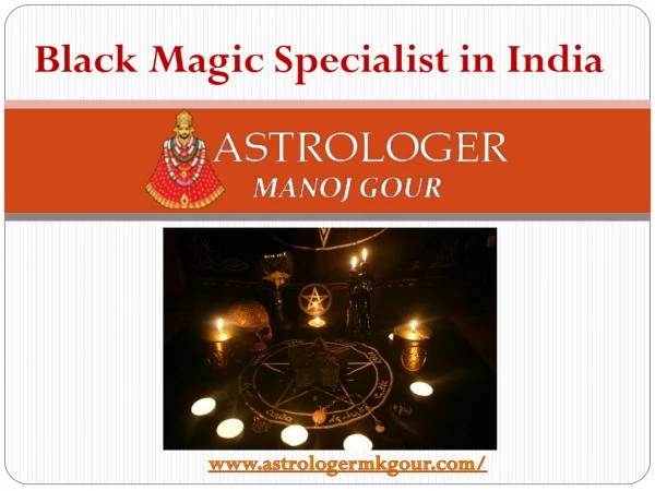 Black Magic Specialist in India - ( 91-9660222368) - Astrologer MK Gour