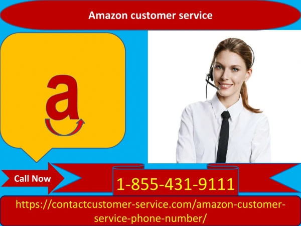 Seek quick assistance via an Amazon customer service 1-855-431-9111