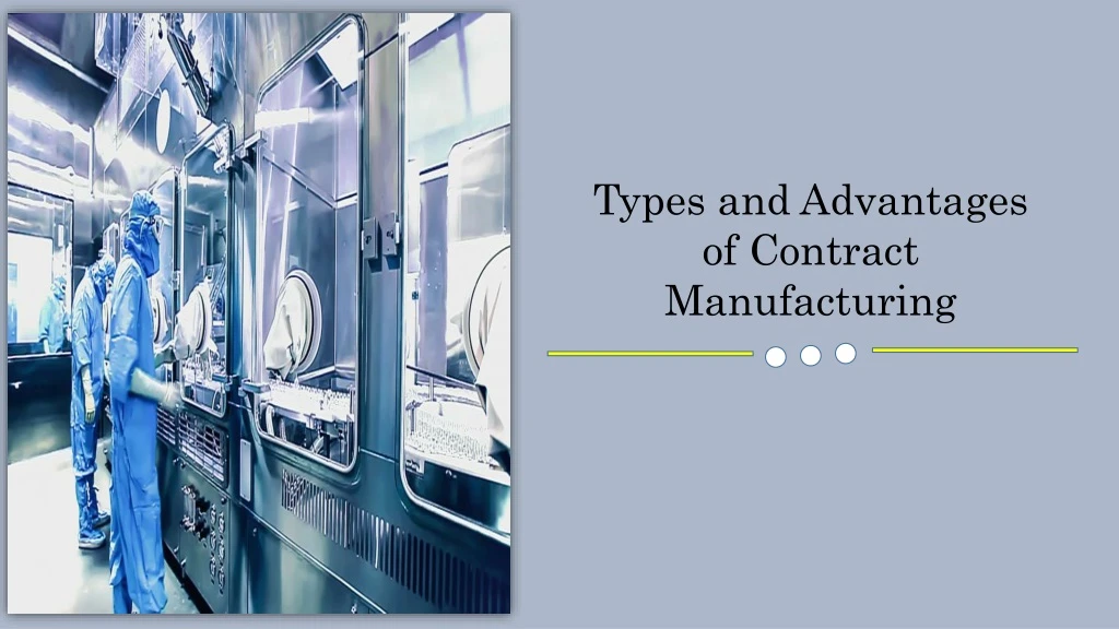 types and advantages of contract manufacturing