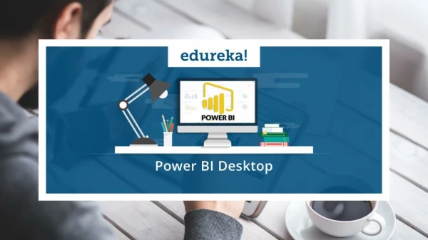 Power BI Desktop | Power BI Tutorial | Power BI Training | Edureka