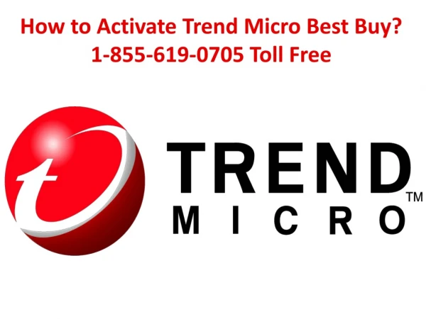 How to Activate Trend Micro Best Buy? 1-855-619-0705 Toll Free