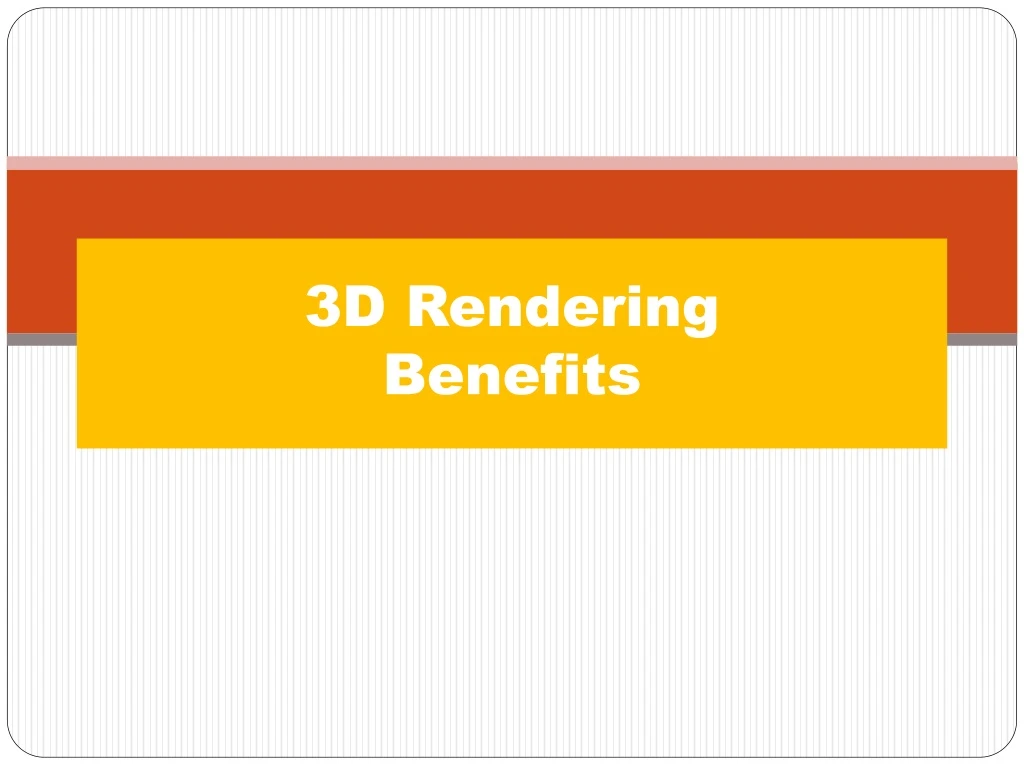 3d rendering benefits