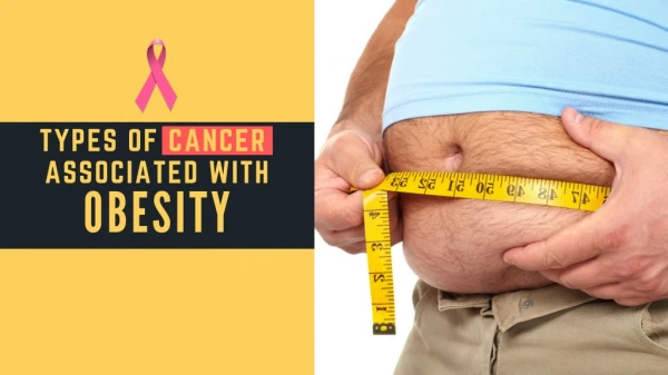 Types of Cancer Associated With Obesity