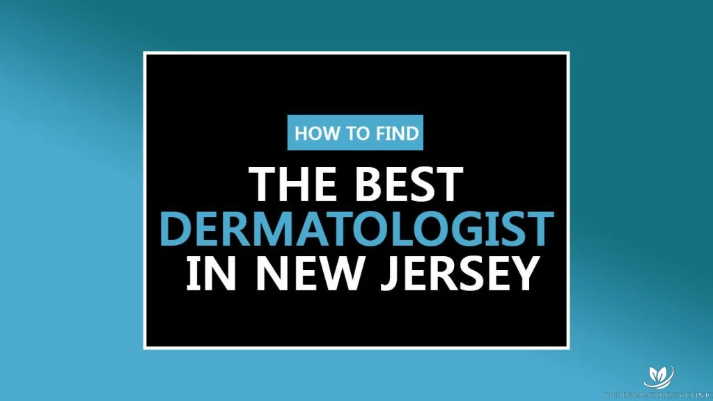 how to find the best dermatologist in new jersey