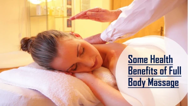 Healthy Benefits of Full Body Massage