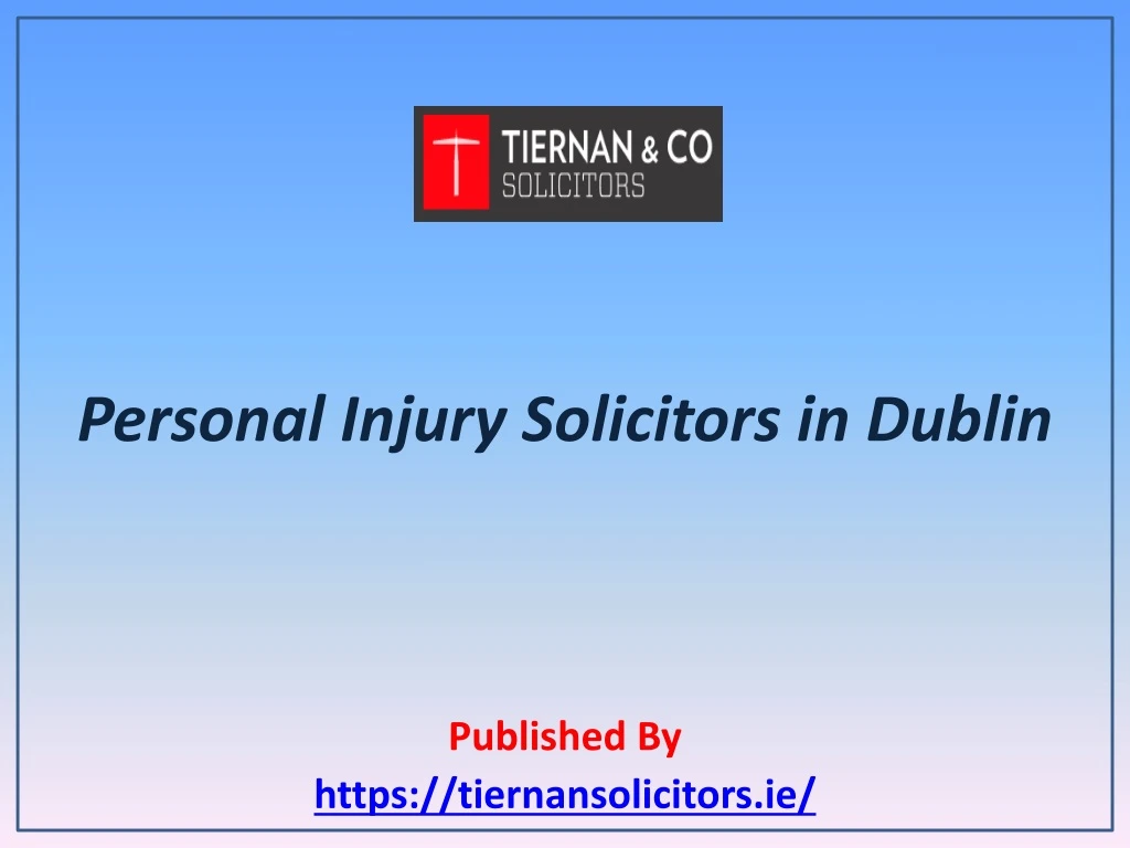 personal injury solicitors in dublin published by https tiernansolicitors ie