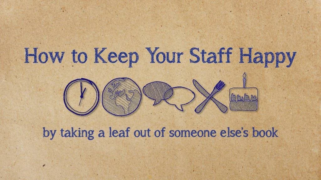 how to keep your staff happy