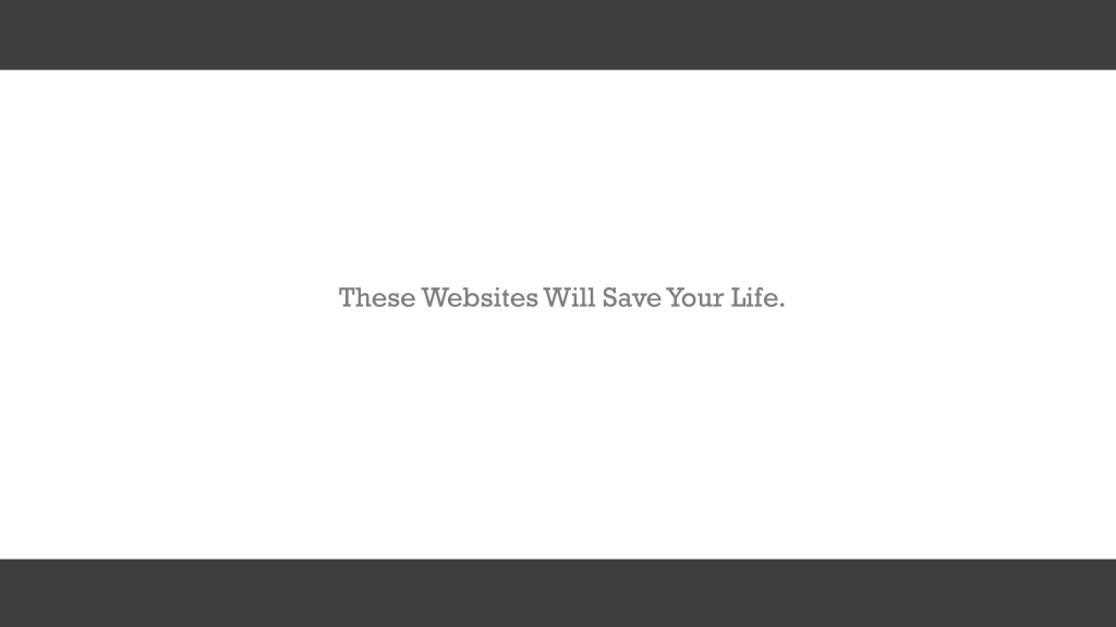 these websites will save your life