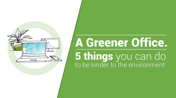 A Greener Office: 5 Things You Can Do to be Kinder to the Environment
