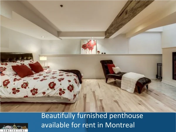 Beautifully furnished penthouse available for rent in Montreal