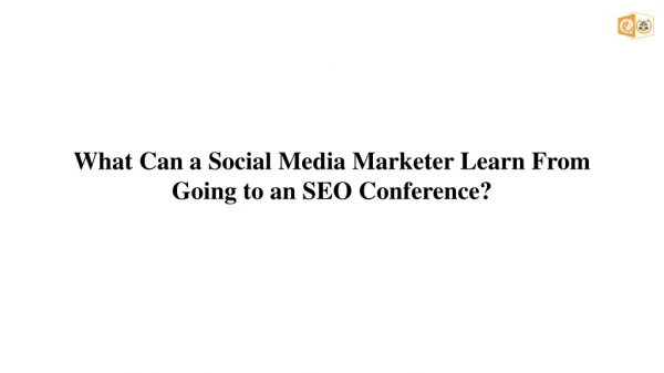 What Can a Social Media Marketer Learn From Going to an SEO Conference