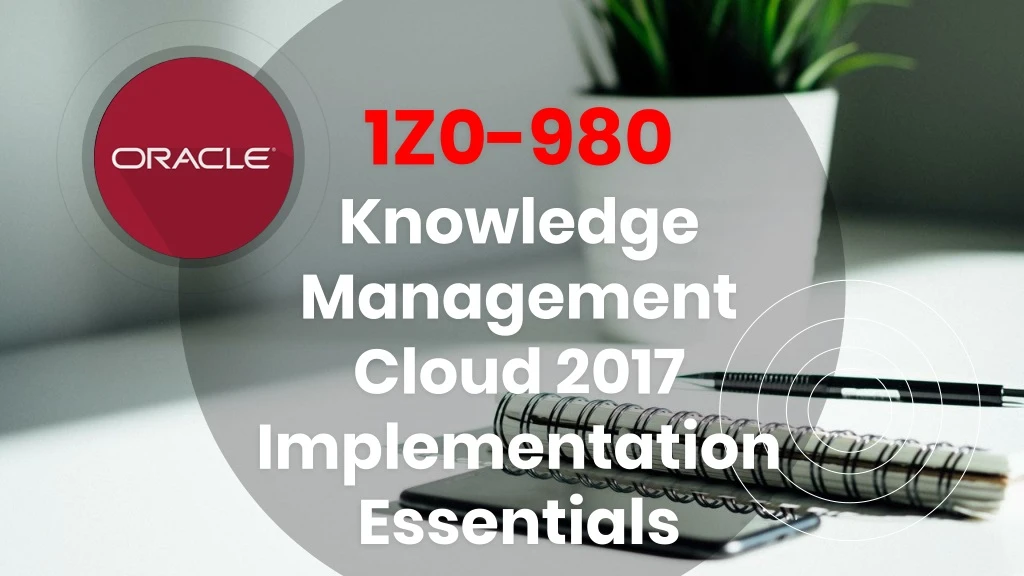 1z0 980 knowledge management cloud 2017