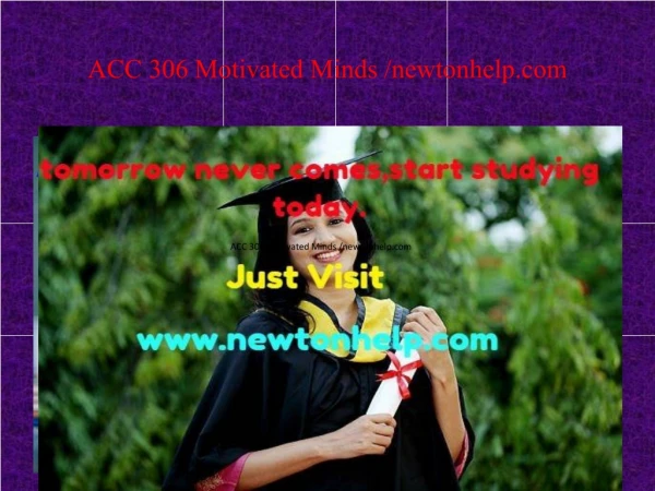 ACC 306 Motivated Minds /newtonhelp.com