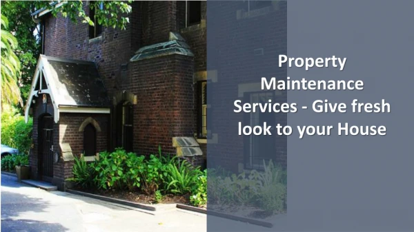 Property Maintenance Services - Give fresh look to your House